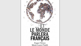 Et le monde parlera Français