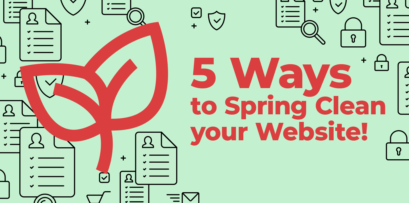 5 Ways to Spring Clean your Website!