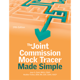 The Joint Commission Mock Tracer Made Simple, 19th Edition