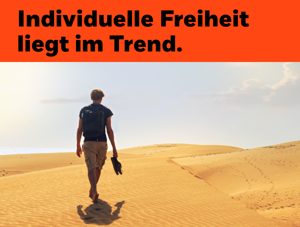 Individuelle Freiheit liegt im Trend.